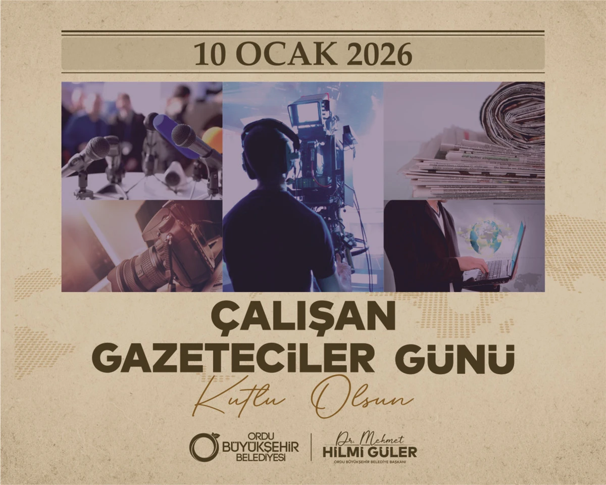 BAŞKAN G&Uuml;LER&rsquo;DEN &ldquo;10 OCAK &Ccedil;ALIŞAN GAZETECİLER G&Uuml;N&Uuml;&rdquo; MESAJI