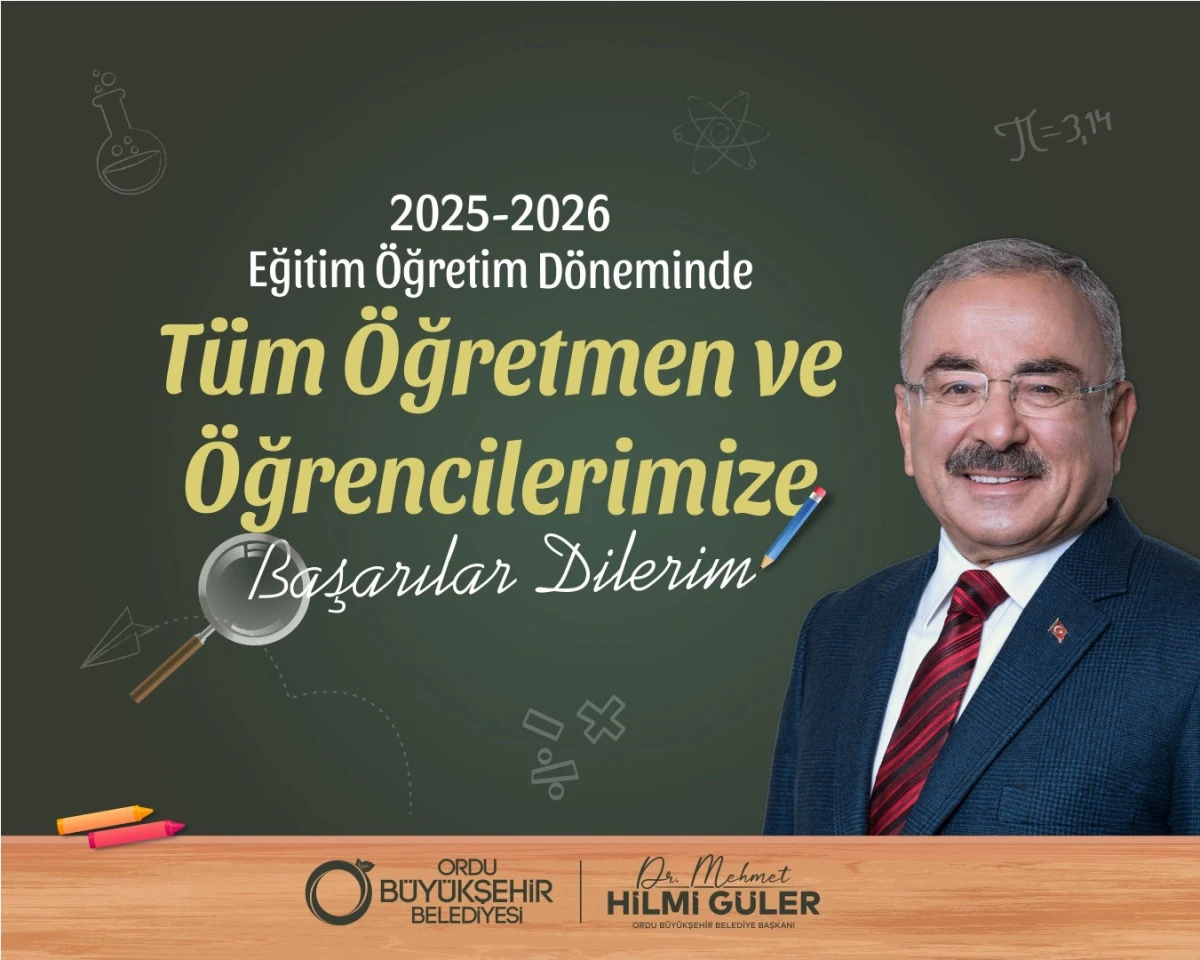BAŞKAN GÜLER’DEN 2025-2026 EĞİTİM ÖĞRETİM YILI MESAJI