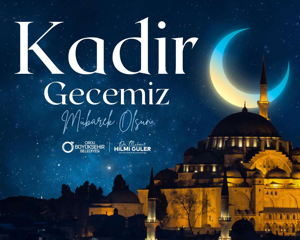 BAŞKAN GÜLER’DEN KADİR GECESİ MESAJI 