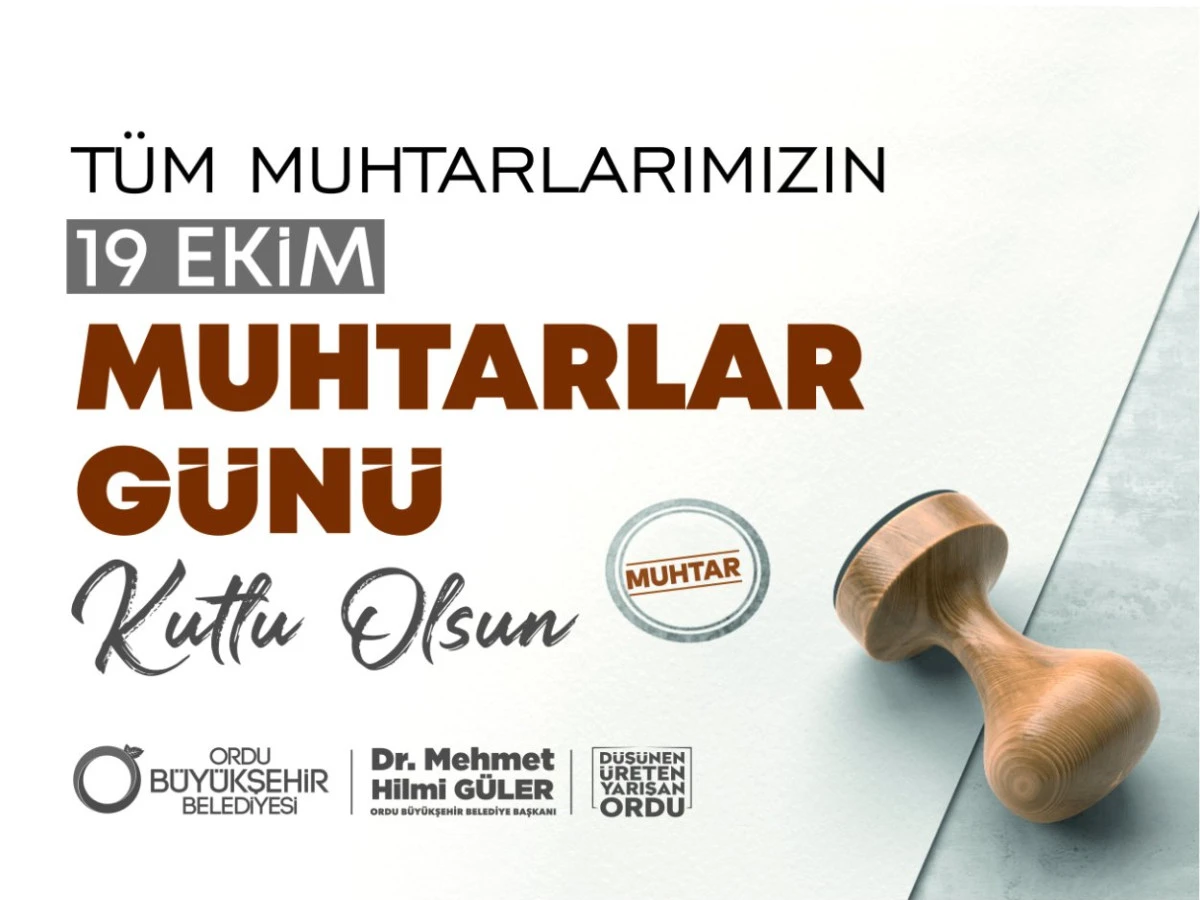 BAŞKAN G&Uuml;LER&rsquo;DEN &ldquo;MUHTARLAR G&Uuml;N&Uuml;&rdquo; MESAJI