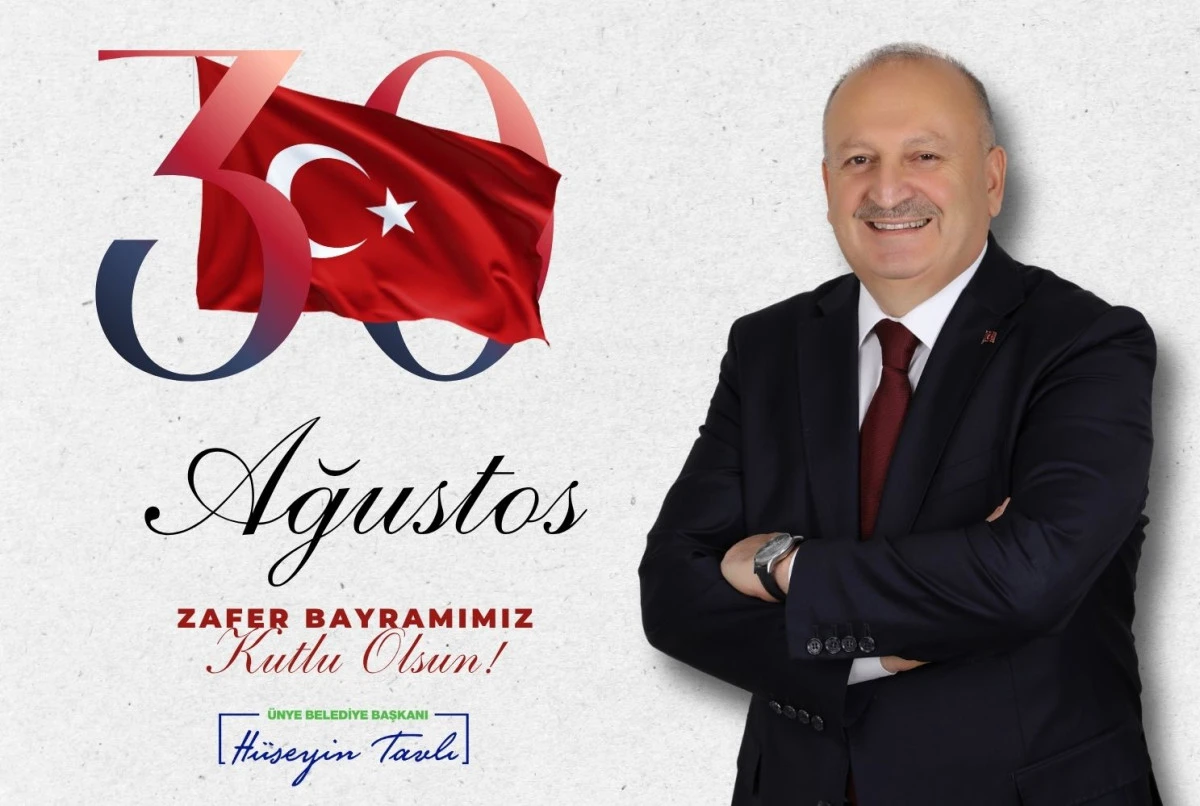 &Uuml;NYE BELEDİYE BAŞKANI H&Uuml;SEYİN TAVLI &ldquo;30 AĞUSTOS, VATAN SEVGİSİNİN ZAFERLE TA&Ccedil;LANDIĞI G&Uuml;ND&Uuml;R&rdquo;